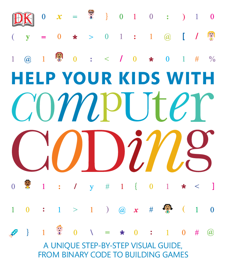 Help Your Kids with Computer Coding (Sam Priddy, Sam Atkinson, Lizzie Davey etc