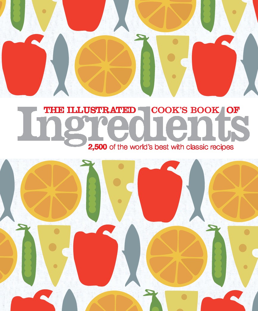 The Illustrated Cooks Book of Ingredients