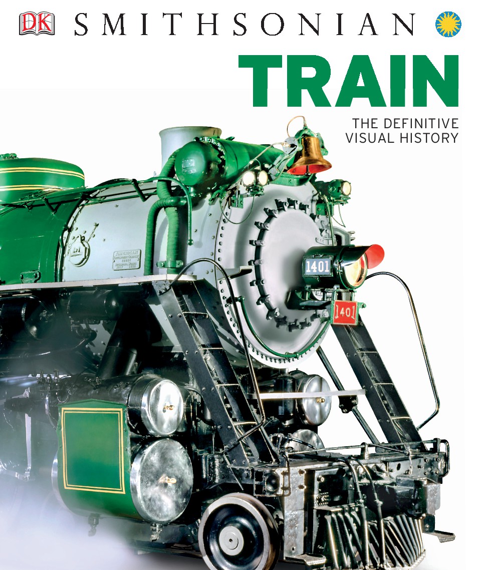 Smithsonian Train The Definitive Visual History