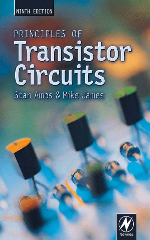 Principles of Transistor Circuits (S W Amos, Mike James)