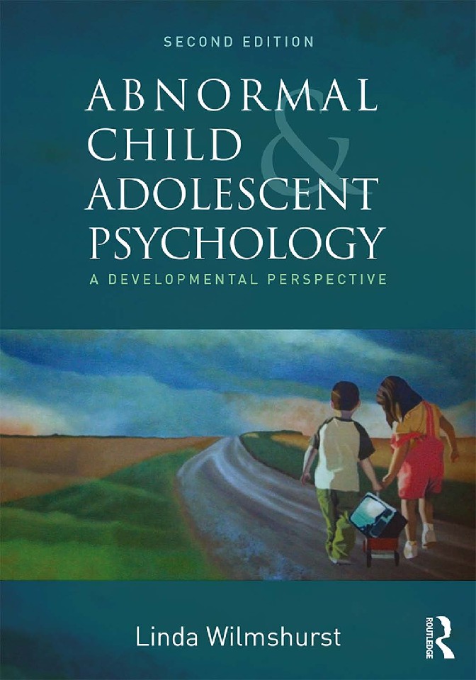 Abnormal Child and Adolescent Psychology A Developmental Perspective