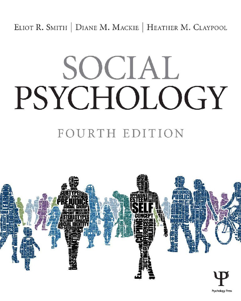 Social Psychology 4th Ed by Eliot R Smith