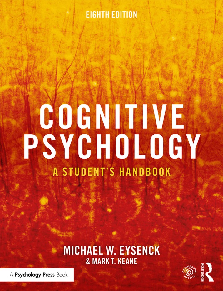 Cognitive Psychology A Students Handbook 8th Ed by Michael W