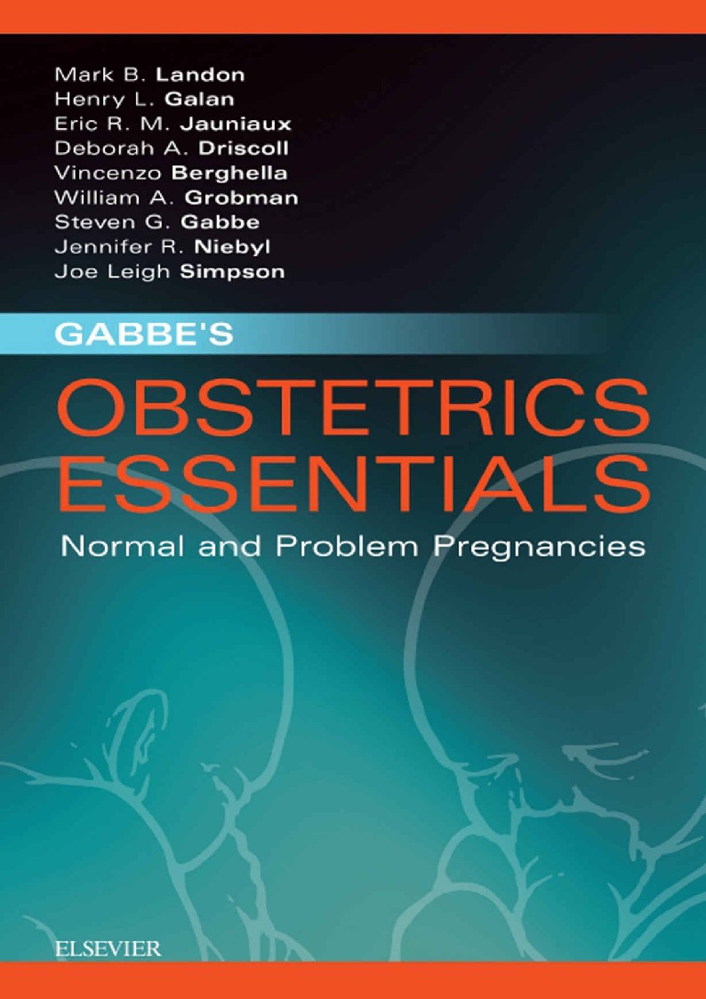 Gabbe’s Obstetrics Essentials Normal & Problem Pregnancies