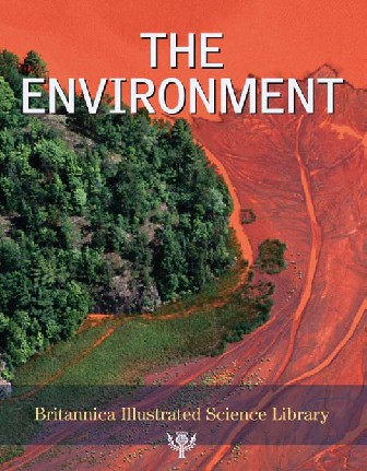 Britannica Illustrated Science Library Volume 18 - The Environment