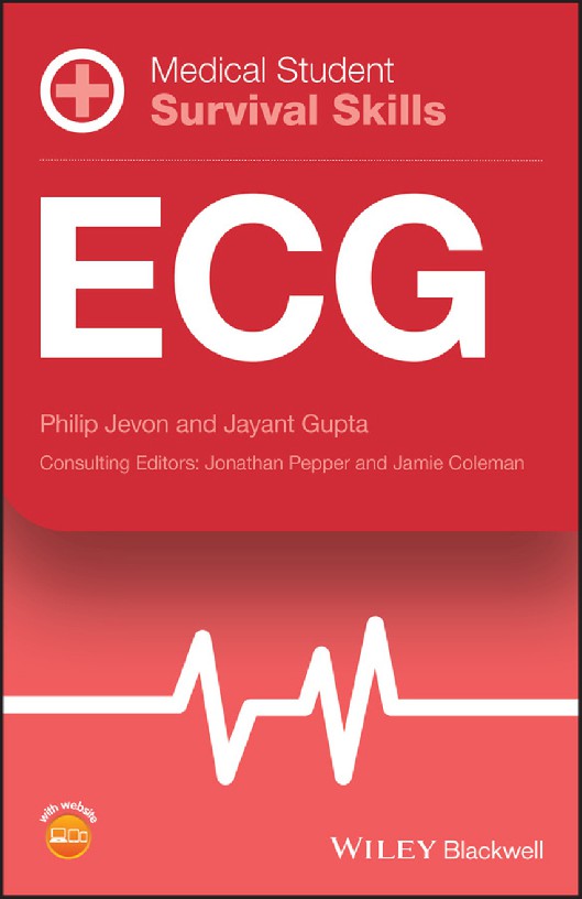 Medical Student Survival Skills ECG (Philip Jevon, Jayant Gupta)