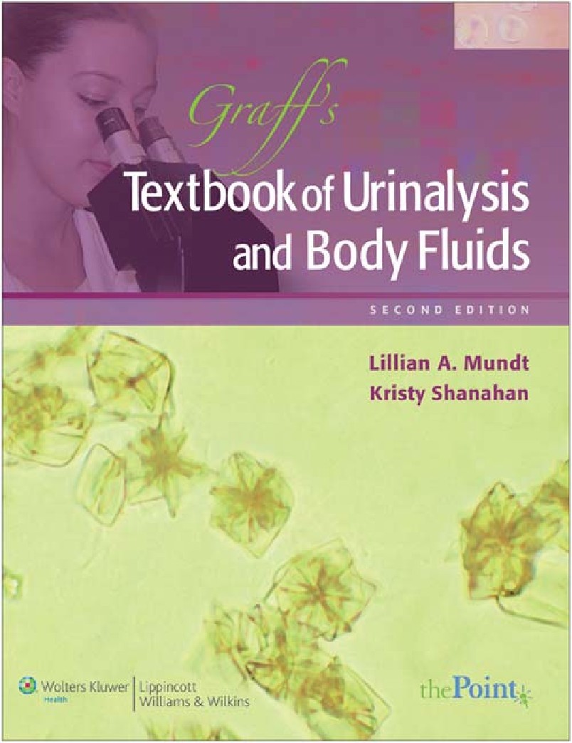 Graffs Textbook of Routine of Urinalysis and Body Fluids, Second Edition by Lillian Mundt, Kristy Shanahan