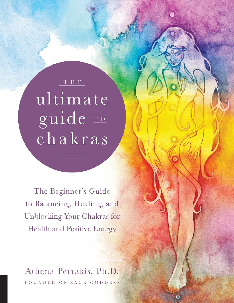 The Ultimate Guide to Chakras by Athena Perrakis