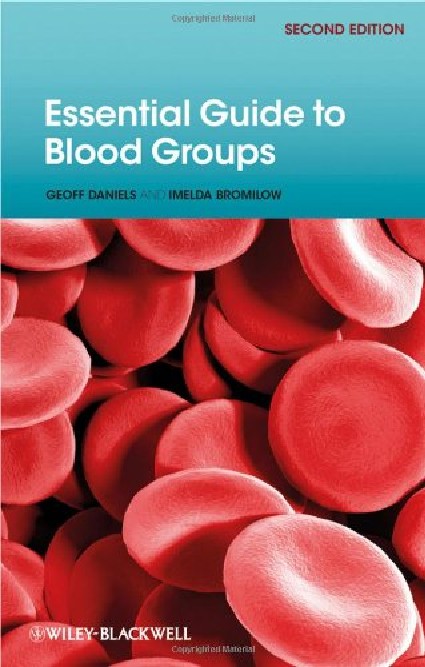 Essential Guide to Blood Groups, 2nd Edition Geoff Daniels PhD