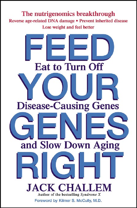 Feed Your Genes Right Eat to Turn Off Disease-Causing Genes and Slow alibrary fresh books, alibrary popular books , digital library ebook