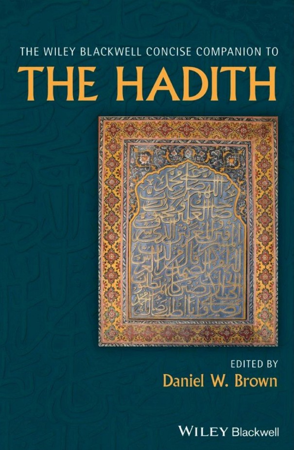 The Wiley Blackwell Concise Companion to the Hadith by Daniel W. Brown