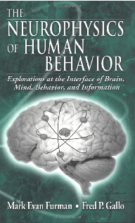 The Neurophysics of Human Behavior Explorations at the Interface of the Brain, Mind, Behavior, and Information