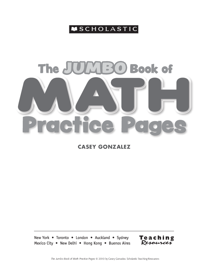 The Jumbo Book of Math Practice Pages 300 Reproducible Activity Sheets That Target and Reinforce the Essential Math Skills Kids Need to Know