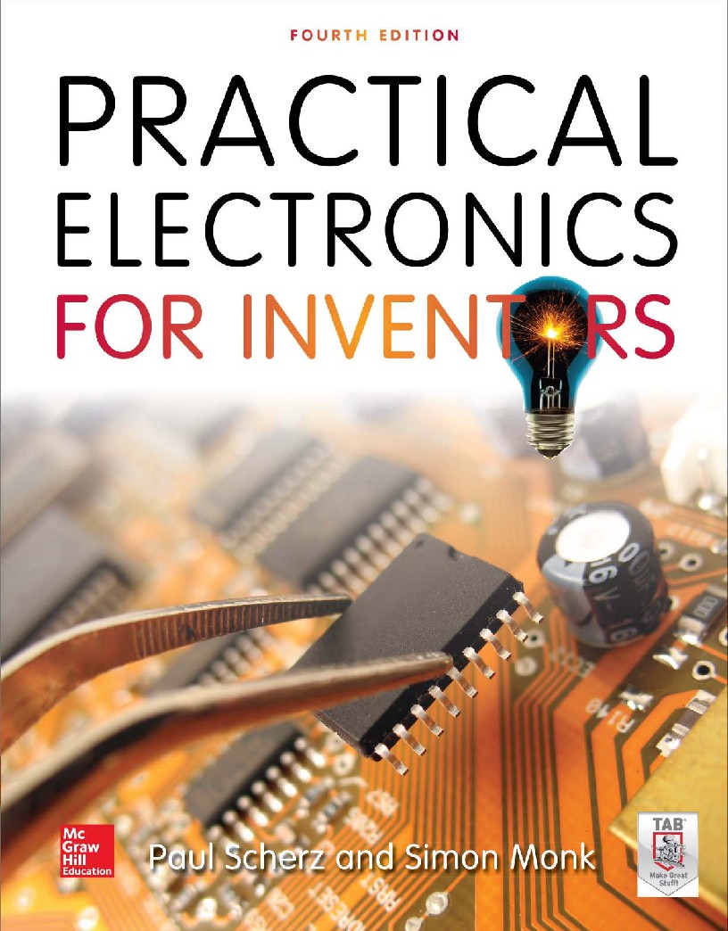 Practical Electronics for Inventors, Fourth Edition (Paul Scherz, Simon Monk)