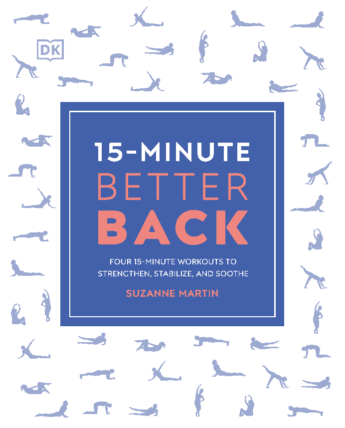 15-Minute Better Back Four 15-Minute Workouts to Strengthen, Stabilize, and Soothe (Suzanne Martin)