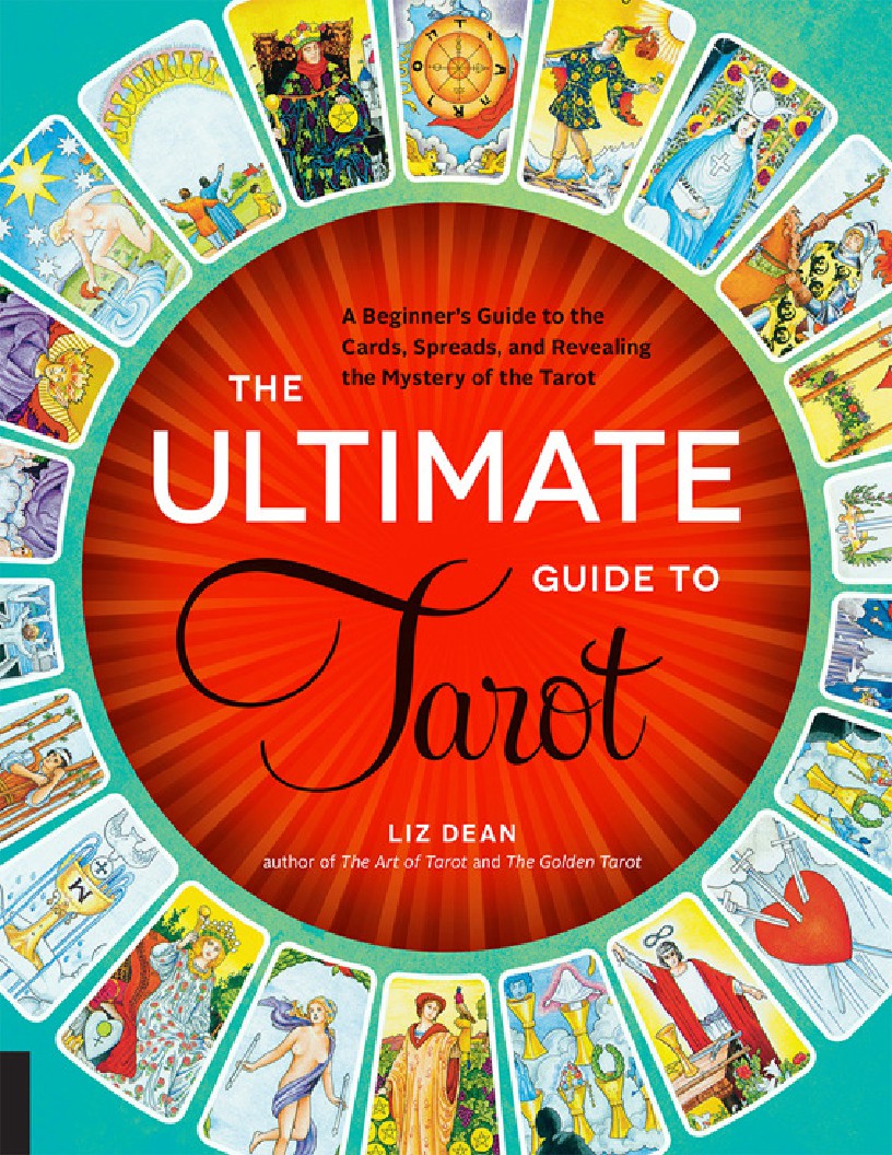 The Ultimate Guide to Tarot A Beginners Guide to the Cards, Spreads