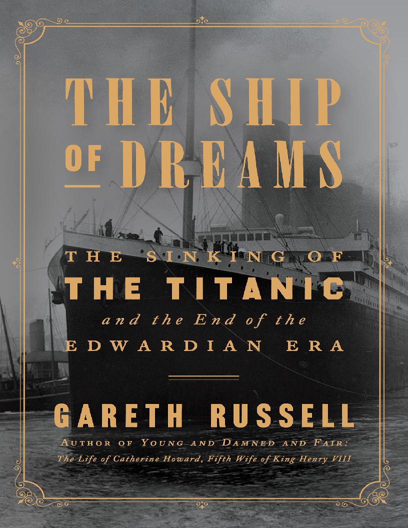 The Ship of Dreams The Sinking of the Titanic and the End of the Edwardian Era