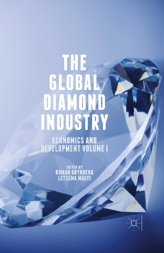 The Global Diamond Industry Economics and Development Volume I