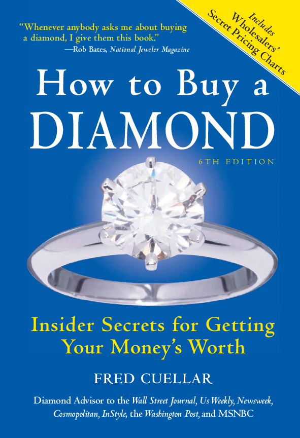 How to Buy a Diamond, 6E Insider Secrets for Getting Your Moneys Worth (Fred Cuellar)