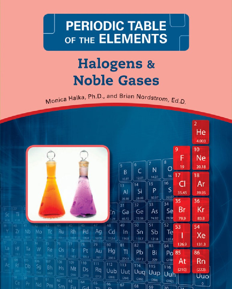 Halogens and Noble Gases (Periodic Table of the Elements) by Monica Halka