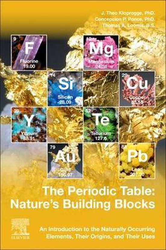 The Periodic Table Natures Building Blocks byConcepcion P. Ponce, J. Theo Kloprogge, and Tom Loomis