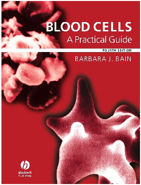 Blood Cells-A Practical Guide 4th Ed