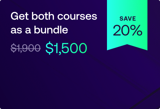 Get both courses as a bundle - Save 20% - $1,500