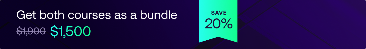 Get both courses as a bundle - Save 20% - $1,500