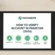 Follow These Easy Ways to Verify Your Payoneer Account in Pakistan