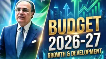 Rs 18.77 Trillion Budget for 2026-27 Brings Major Changes For Pakistani Families