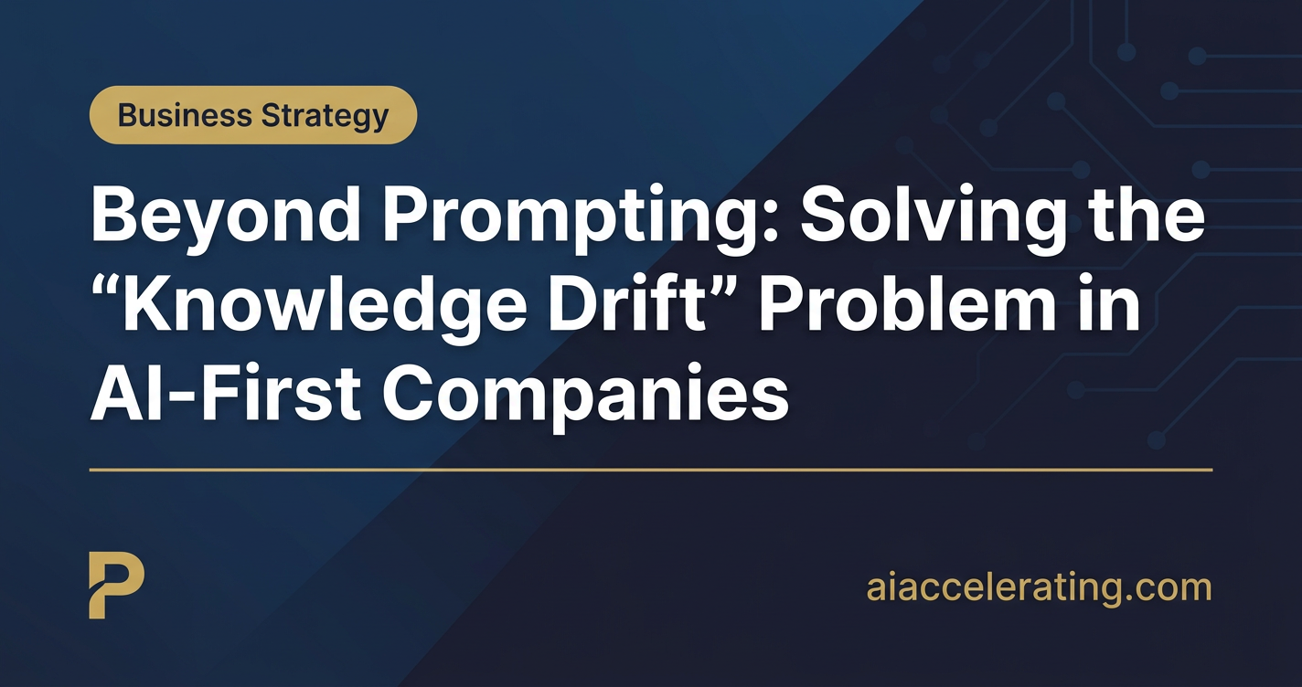 A promptoláson túl: A „tudáseltolódás” problémájának megoldása az AI-központú vállalatoknál