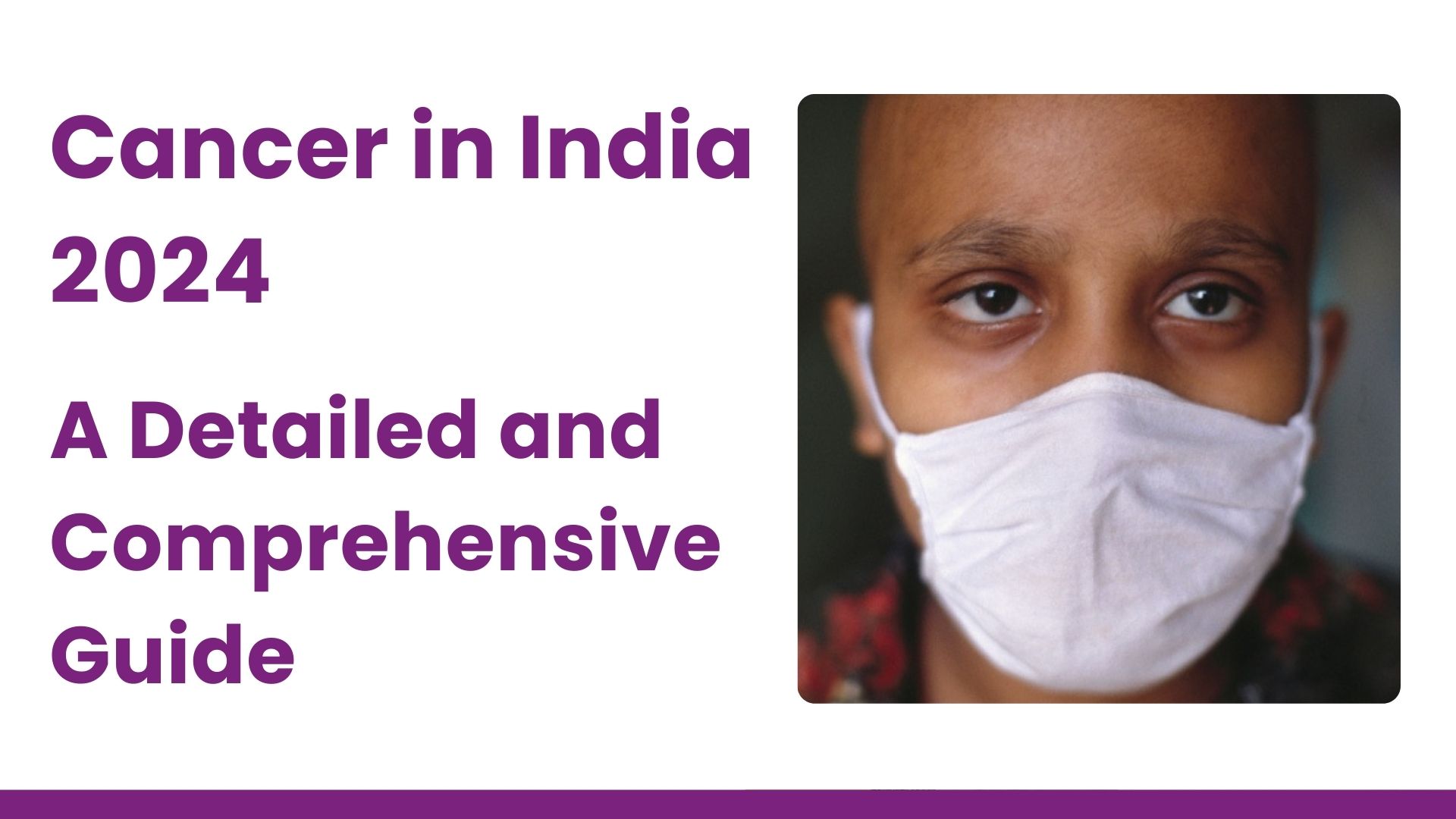 Cancer in India 2024: A Detailed and Comprehensive Guide