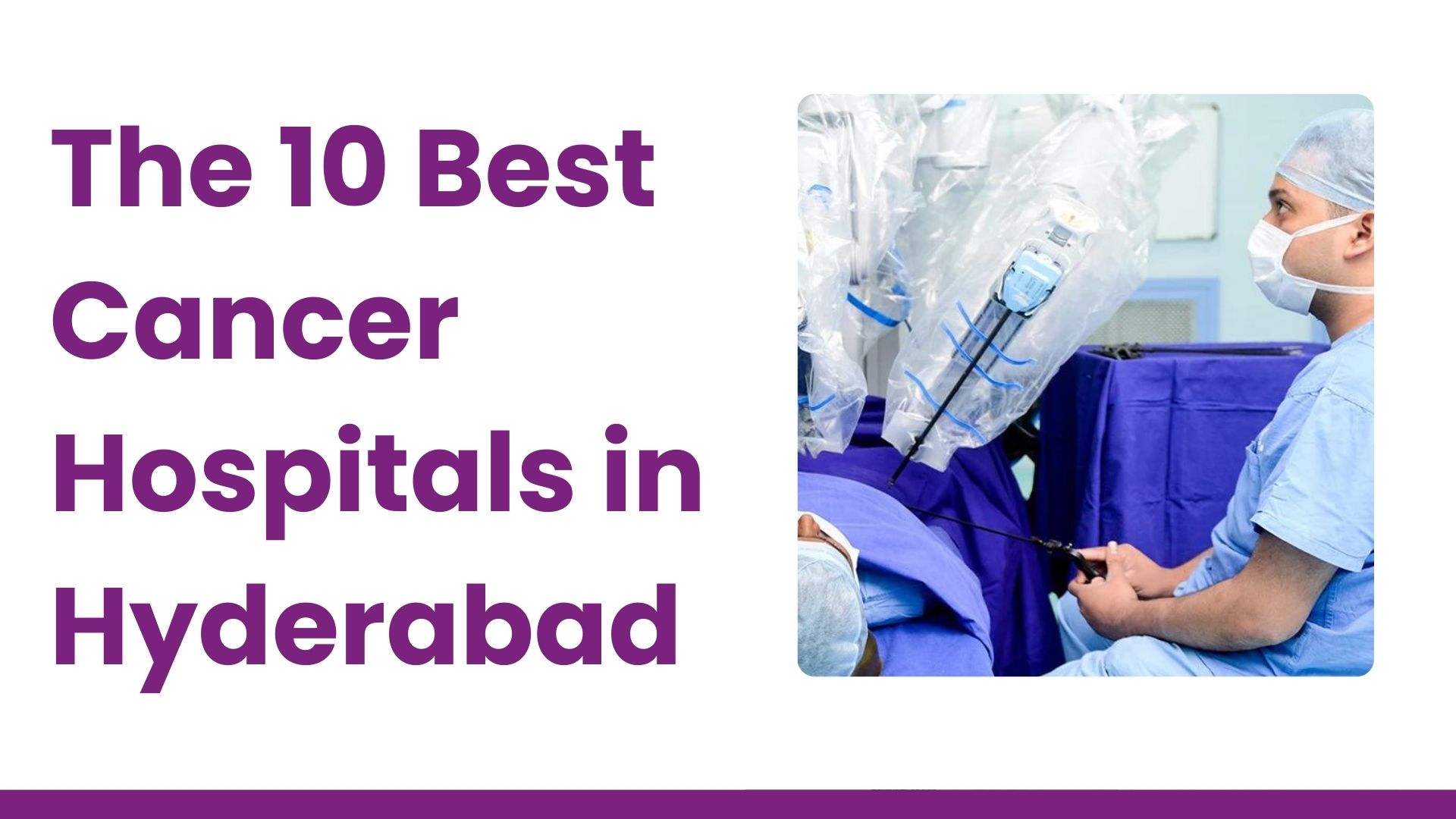 The 10 Best Cancer Hospitals in Hyderabad