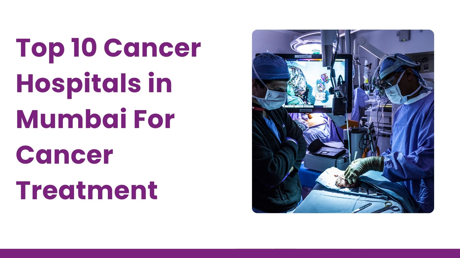 Top 10 Cancer Hospitals in Mumbai For Cancer Treatment