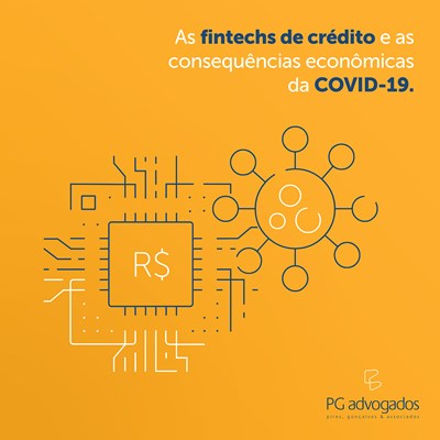As fintechs de créditos e as consequências econômicas do COVID-19