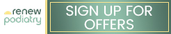 Sign Up for Offers at Renew Podiatry in Orange, CA