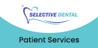 Services at Selective Dental in San Jose, CA