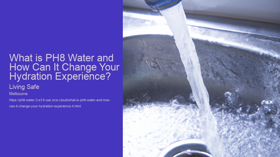 What is PH8 Water and How Can It Change Your Hydration Experience?