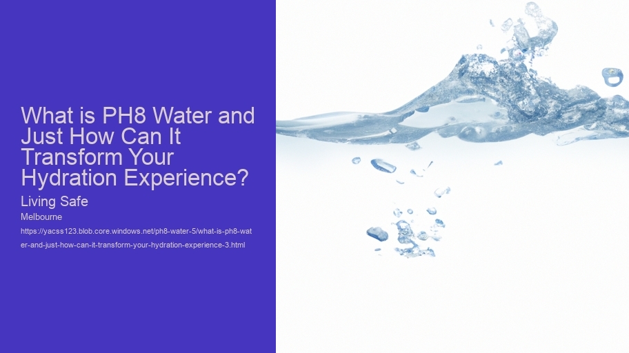 What is PH8 Water and Just How Can It Transform Your Hydration Experience?