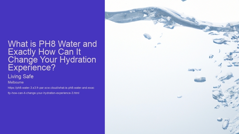 What is PH8 Water and Exactly How Can It Change Your Hydration Experience?