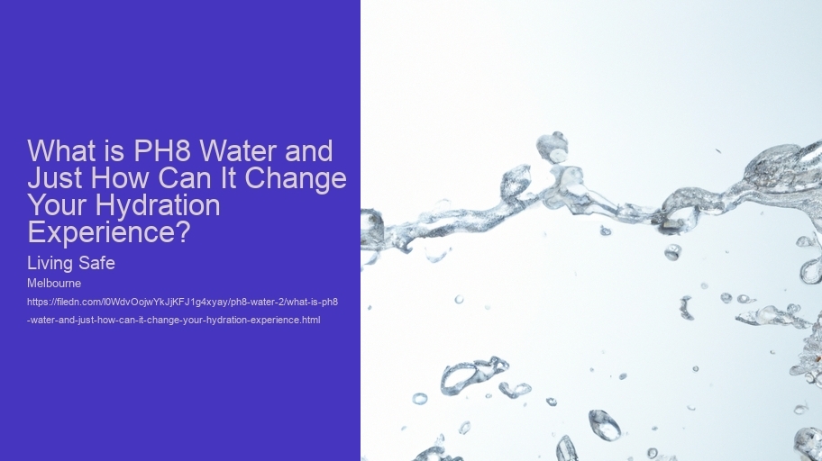 What is PH8 Water and Just How Can It Change Your Hydration Experience?