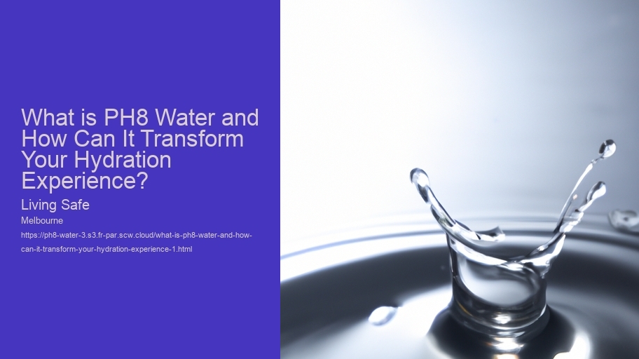 What is PH8 Water and How Can It Transform Your Hydration Experience?