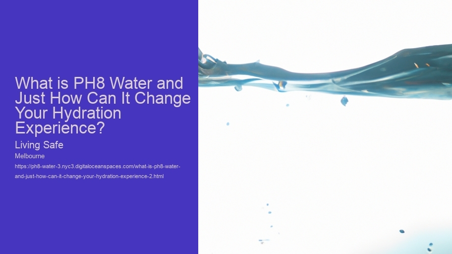 What is PH8 Water and Just How Can It Change Your Hydration Experience?