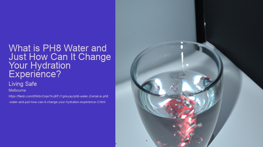 What is PH8 Water and Just How Can It Change Your Hydration Experience?