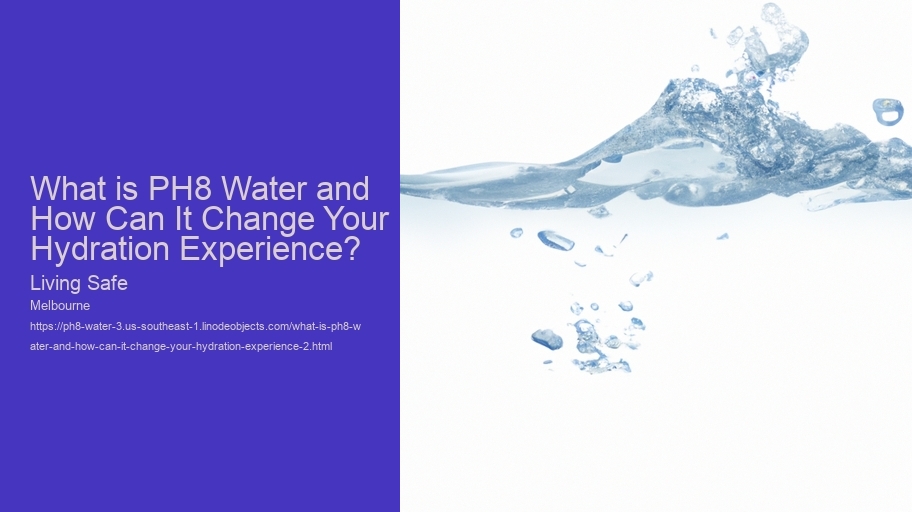 What is PH8 Water and How Can It Change Your Hydration Experience?