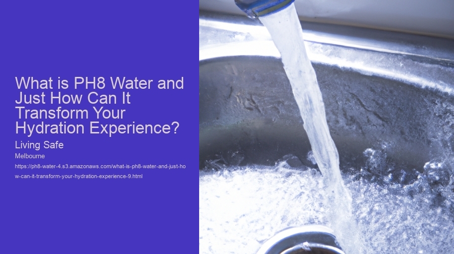 What is PH8 Water and Just How Can It Transform Your Hydration Experience?