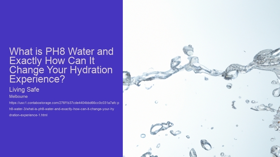 What is PH8 Water and Exactly How Can It Change Your Hydration Experience?