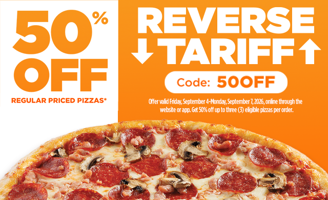 50% OFF PIZZA* ALL WEEKEND