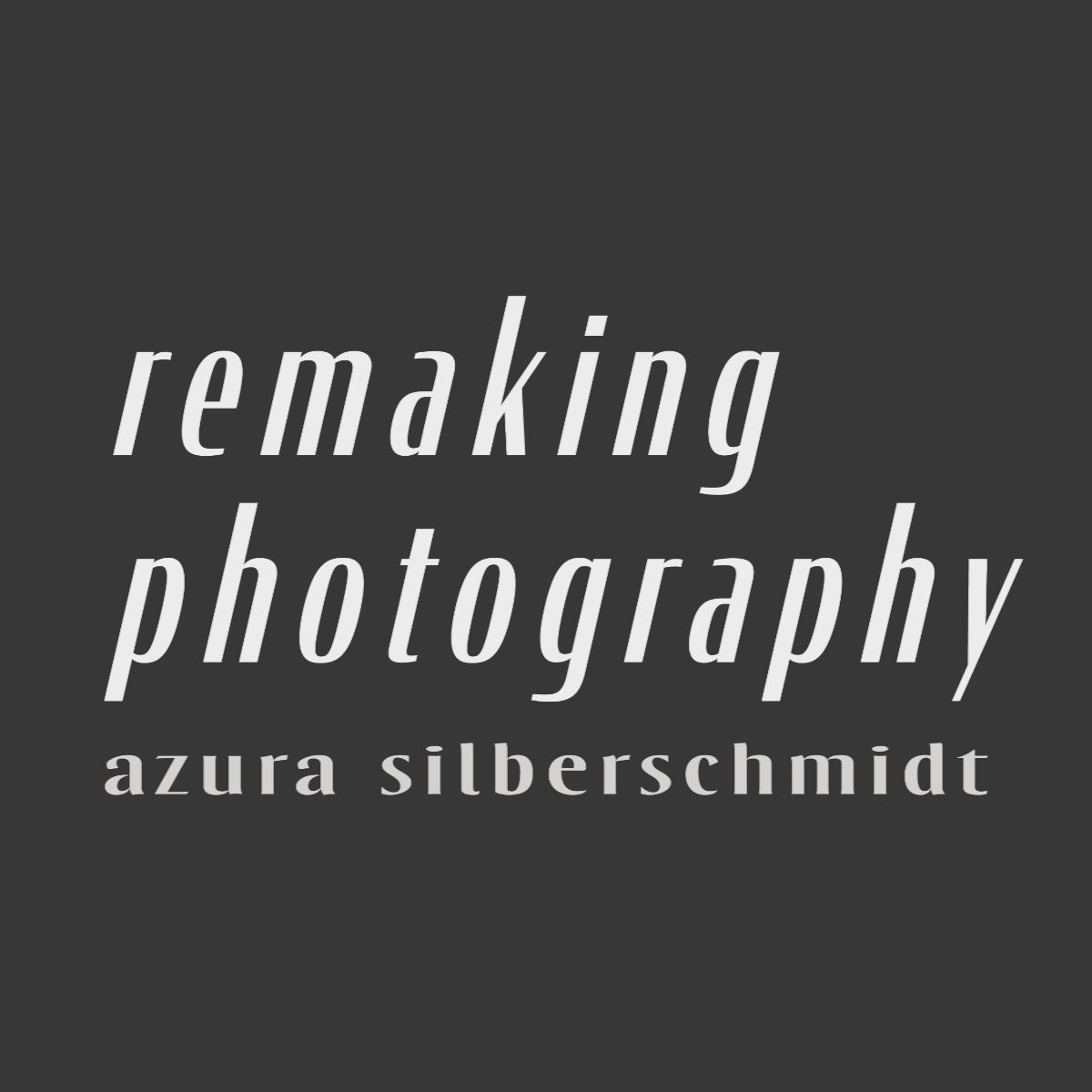 Remaking Photography Azura Silberschmidt logo