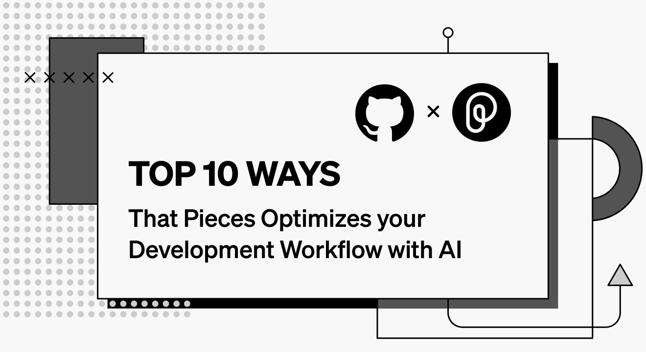 GitHub + Pieces: Top 10 Ways Pieces Optimizes your Development Workflow with AI